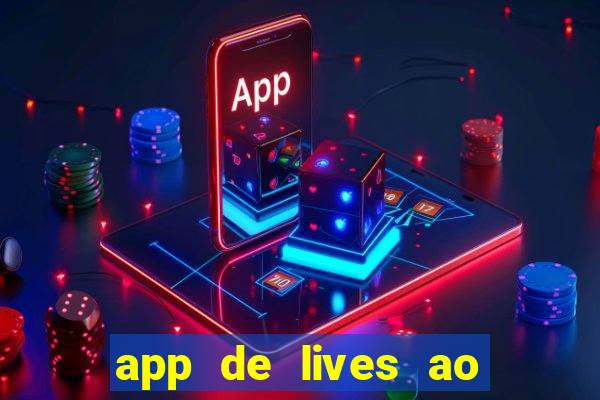 app de lives ao vivo 18